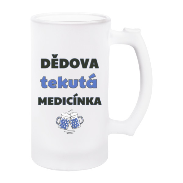 Korbel na pivo - matné sklo s potiskem Půllitr - korbel - DĚDOVA TEKUTÁ MEDICÍNKA